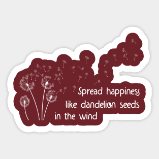 Spread happiness like dandelion seeds in the wind Sticker